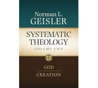 Systematic Theology, Volume 2: God and Creation