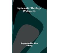 Systematic Theology (Volume 3)