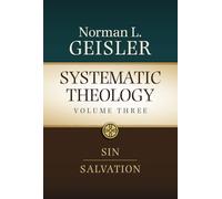 Systematic Theology, Volume 3: Sin and Salvation