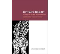 Systematic Theology, Volume 3: The Doctrine of the Holy Trinity: The Missions of the Divine Persons