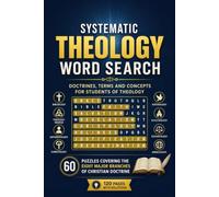 Systematic Theology Word Search: Doctrines, Terms and Concepts for Students of Theology: 60 Puzzles Covering the Eight Major Branches of Christian Doctrine | 120 Pages with Solutions