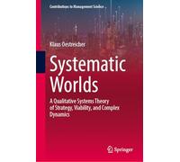 Systematic Worlds: A Qualitative Systems Theory of Strategy, Viability, and Complex Dynamics