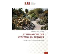 SYSTEMATIQUE DES VEGETAUX IIIe SCIENCES: Comprendre la diversité du vivant