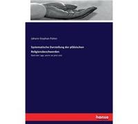 Systematische Darstellung der pflzischen ReligionsbeschwerdenNach der Lage worin sie jetzt sind - Johann Stephan Ptter - BoD Third Party Titles - Livre en Johann Stephan PtterJohann Stephan Ptter (Aut