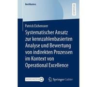 Systematischer Ansatz Zur Kennzahlenbasierten Analyse Und Bewertung Von Indirekten Prozessen Im Kontext Von Operational Excellence