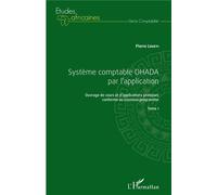 Système Comptable OHADA par l'application Ouvrage de cours et d'applications pratiques conforme au nouveau programme - Tome 1 - Pierre Loueyi - L'harmattan - broché - Etude
