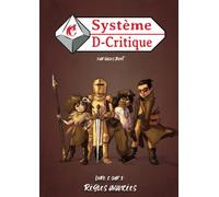 Système D-Critique - livre 2: Règles avancées