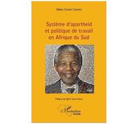Système d'apartheid et politique de travail en Afrique du Sud - Sékou Oumar Camara - L'harmattan - broché - Livre