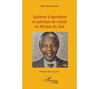 Système d'apartheid et politique de travail en Afrique du Sud - Sékou Oumar Camara - L'harmattan - broché - Livre