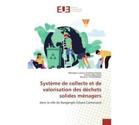 Système de collecte et de valorisation des déchets solides ménagers Dans la ville de Bangangté (Ouest-Cameroun) - Mbiadjeu-Lawou PAROLE - Universitaires Europeennes - broché - Livre