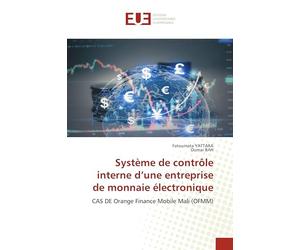 Système de contrôle interne d’une entreprise de monnaie électronique: CAS DE Orange Finance Mobile Mali (OFMM)