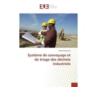 Système de convoyage et de triage des déchets industriels - Ramzi BOUGUERRA - Universitaires Europeennes - broché - Livre