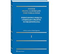 Système de droit des collectivités locales Volume 1 Les collectivités locales : concepts de base et bases juridiques du fonctionnement - Rapport collectif (Recht auf Polnisch)