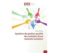 Système de gestion qualité des activités d'une Autorité nu ire - Seydou Sawadogo - Universitaires Europeennes - broché - Essai