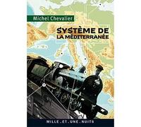 Système de la Méditerranée - Michel Chevalier - Mille Et Une Nuits - Poche - Etude