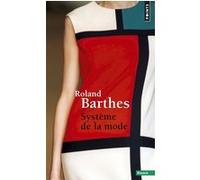 Système de la mode Roland Barthes (Auteur)