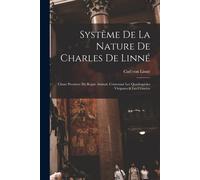 Systême De La Nature De Charles De Linné: Classe Premiere Du Regne Animal, Contenant Les Quadrupèdes Vivipares & Les Cétacées