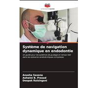 Système de navigation dynamique en endodontie