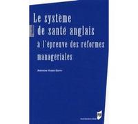 Systeme de sante anglais a l epreuve des reformes manageriales Pur (Auteur)