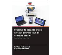 Système de sécurité à trois niveaux pour réseaux de capteurs sans fil: Perspective de recherche