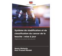Système de stadification et de classification du cancer de la bouche : mise à jour: Diagnostic du cancer de la bouche