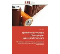 Système de stockage d'énergie par supercondensateurs Modélisation électrothermique, commande et dimensionnement avec prise en compte du vieillissement - Alaa Hijazi - Universitaires Europeennes - broc