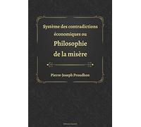 Système des contradictions économiques ou philosophie de la misère