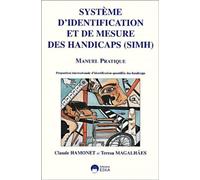 Systeme d'ident. et mesure des handicaps Une proposition d'identification quantifiée internationale des éléments constitutifs des handicaps - Térésa Magalhaes - Eska - broché - Guide