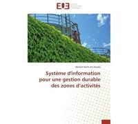 Système d'information pour une gestion durable des zones d'activités - Meriem Naimi Ait-Aoudia - Universitaires Europeennes - broché - Etude