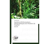 Système d'informations géographiques de l herbier de guyane - Boucher-I - P.academiques Francophones - broché - Etude