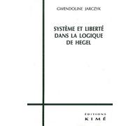 Système et liberté dans la logique de Hegel.: 2ème édition revue et corrigée