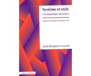 Système et style Une linguistique alternative - Jean-Jacques Lecercle - Amsterdam Eds - broché - Essai