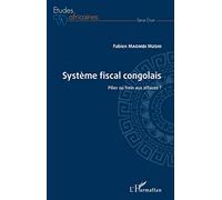 Système fiscal congolais – Pilier ou frein aux affaires ? – L'Harmattan