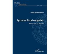 Système Fiscal Congolais - Pilier Ou Frein Aux Affaires ?
