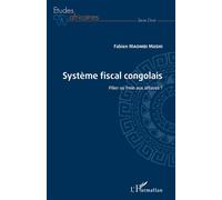 Système fiscal congolais. Pilier ou frein aux affaires ? - Fabien Maombi Mushi - L'harmattan - broché - Etude