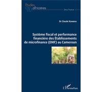 Système Fiscal Et Performance Financière Des Etablissements De Microfinance (Emf) Au Cameroun