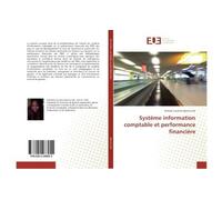Système information comptable et performance financière - Héloïde Lauretta Djonzo Sah - Universitaires Europeennes - broché - Essai