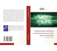 SYSTÈME INTEGRE COMPTABLE ET BUDGETAIRE DES CTD -MODE BUDGET PROGRAMME: GUIDE D’APPLICATION