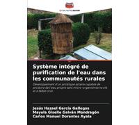 Système intégré de purification de l'eau dans les communautés rurales: Développement d'un prototype solaire capable de produire de l'eau propre sans micro-organismes nocifs et à faible coût.