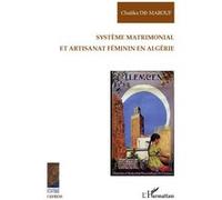 Système matrimonial et artisanat féminin en Algérie - Chafika Dib Marouf - L'harmattan - broché - Etude