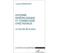 Systeme mineralogique et cosmologie chez novalis - Ou les plis de la terre - Laurent Margantin - L'harmattan - Livre
