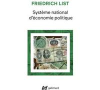 Système national d'économie politique Friedrich List (Auteur), Emmanuel Todd (Préface), Henri Richelot (Traduction)