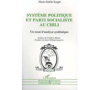 Système Politique Et Parti Socialiste Au Chili - Un Essai D'analyse Systémique