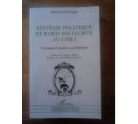 Système Politique Et Parti Socialiste Au Chili - Un Essai D'analyse Systémique