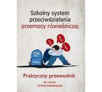Système scolaire contre la violence entre pairs. - Jim Larson, Andrzej Kołodziejczyk (Logopädie und Pädagogik auf Polnisch)