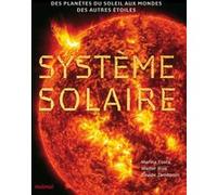 Système solaire - Des planètes du soleil aux mondes des autres étoiles Marina Costa (Auteur), Walter Riva (Auteur), David Zamboni (Auteur), Baptiste Levy-Gastaud (Traduction)