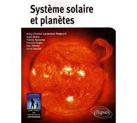Système solaire et planètes - Levasseur-Regourd - Ellipses - broché - Guide