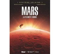 Système Solaire - Tome 01 - Mars Mars, la planète rouge - Bruno Lecigne - Glénat - cartonné - Bande dessinée