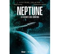 Système Solaire - Tome 05 - Neptune Neptune, la géante des confins - Bruno Lecigne - Glénat bd - ebook (ePub illustré) - Bande dessinée