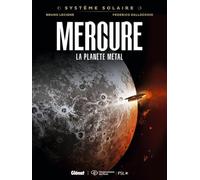 Système Solaire - Tome 07 - Mercure: Mercure, la planète métal